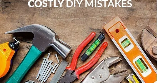 The Most Common And Costly DIY Mistakes